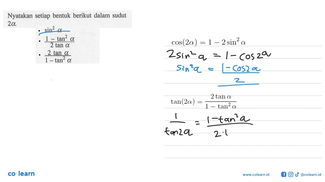 Nyatakan setiap bentuk berikut dalam sudut 2a, sin^2a