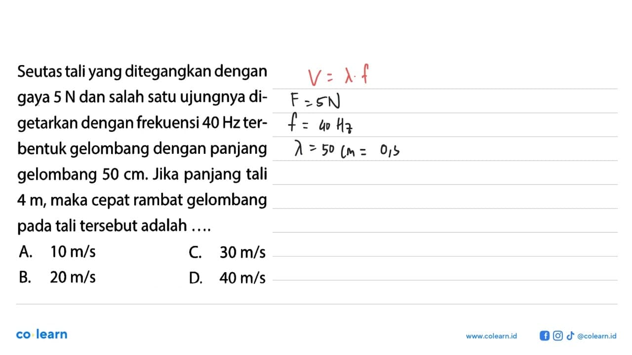 Seutas tali yang ditegangkan dengan gaya 5 N dan salah satu