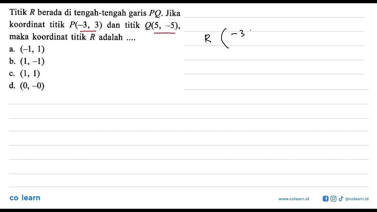 Titik R berada di tengah-tengah garis PQ. Jika koordinat