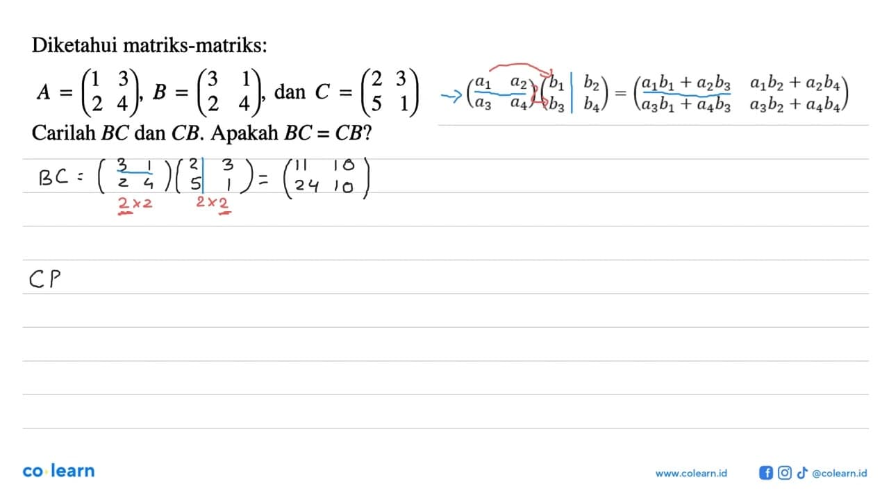 Diketahui matriks-matriks: A=(1 3 2 4), B=(3 1 2 4), dan