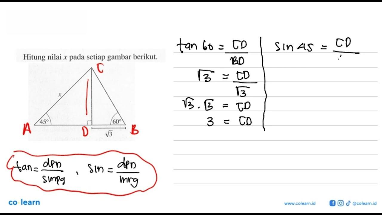 Hitung nilai x pada setiap gambar berikut. x 45 60 akar(3)