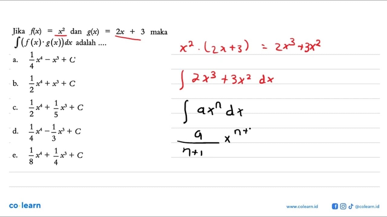 Jika f(x)=x^2 dan g(x)=2x+3 maka integral (f(x).g(x)) dx