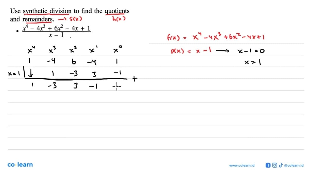 Use synthetic division to find the quotients and remainders