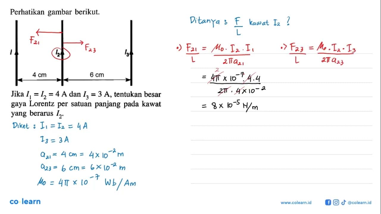 Perhatikan gambar berikut. I1 I2 I3 4 cm 6 cm Jika I1 = I2