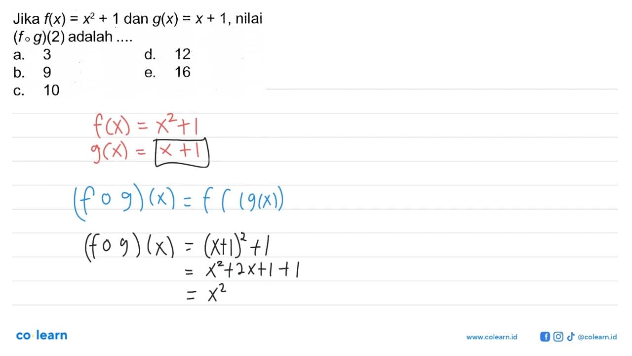 Jika f(x)=x^2+1 dan g(x)=x+1, nilai (fog)(2) adalah ....