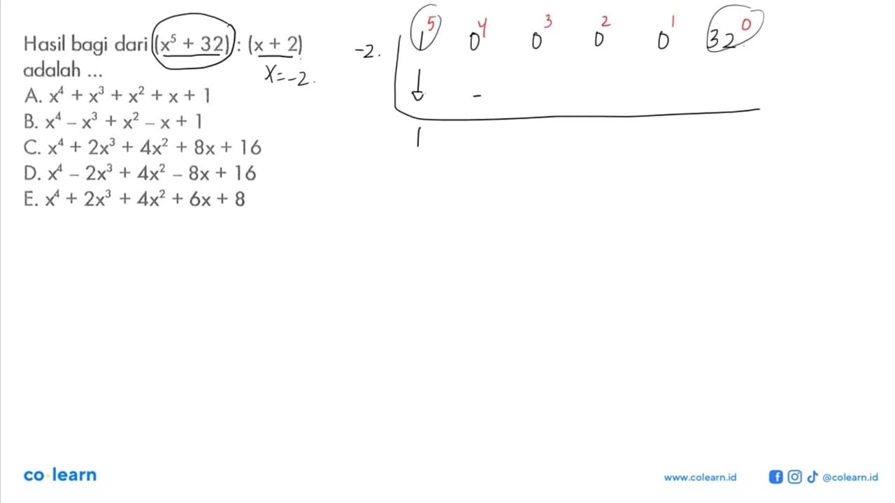 Hasil bagi dari (x^5+32):(x+2) adalah ...