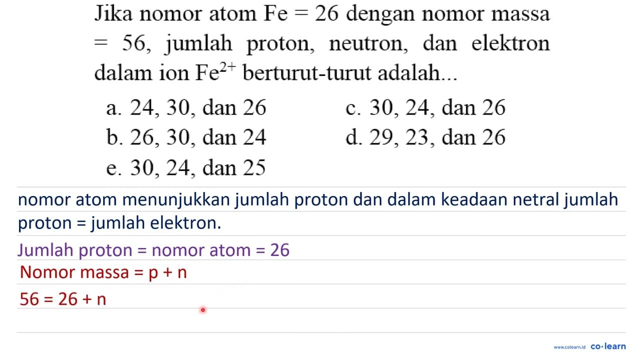 Jika nomor atom Fe=26 dengan nomor massa =56 , jumlah