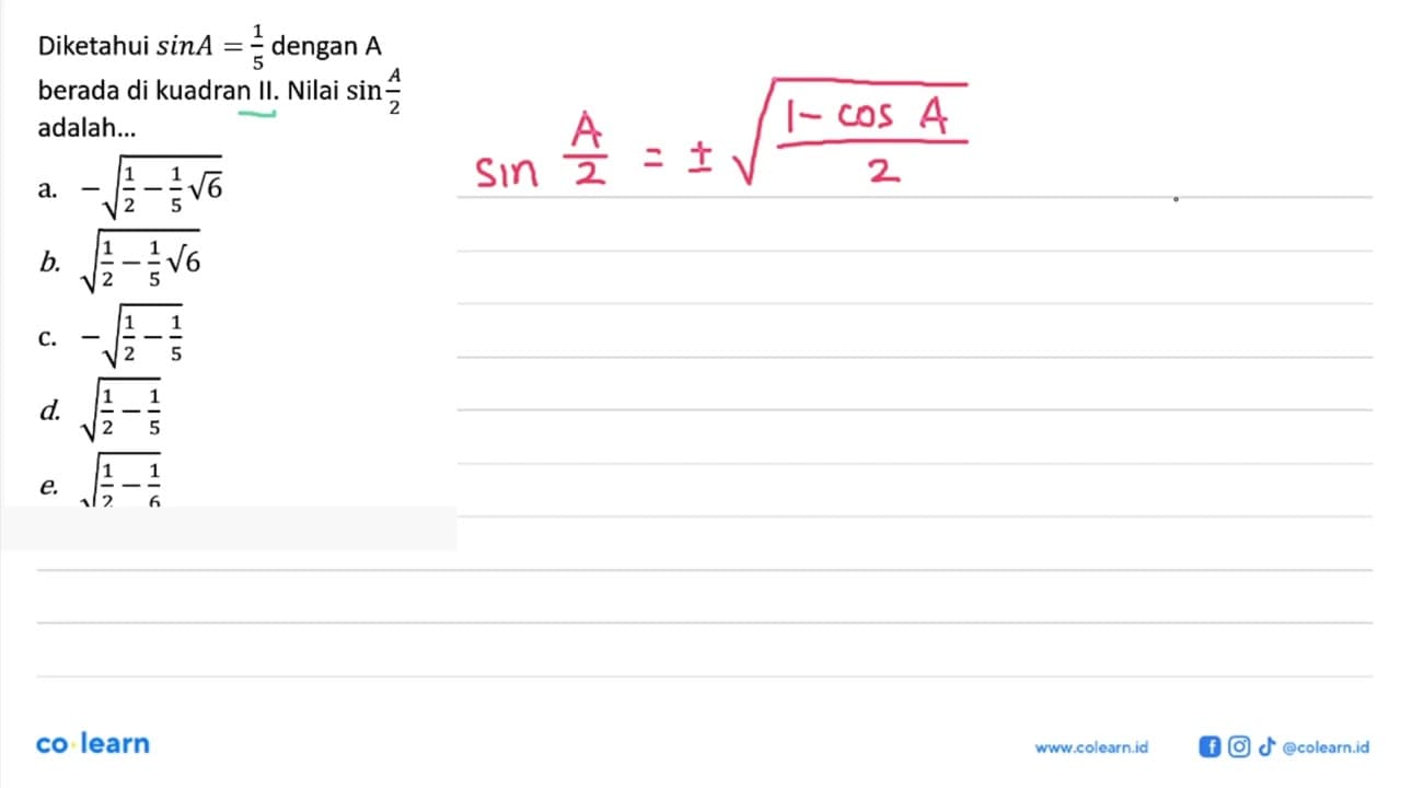 Diketahui sin A = 1/5 dengan A berada di kuadran II. Nilai