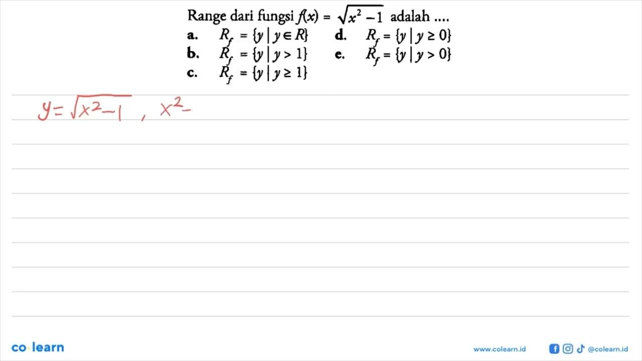 Range dari fungsi f(x)=(x^2-1)^1/2 adalah....