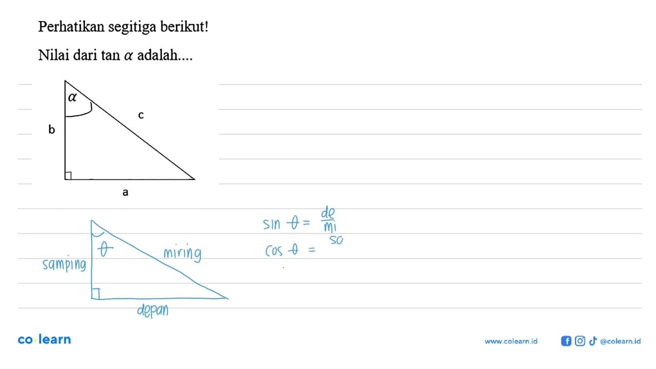 Perhatikan segitiga berikut! Nilai dari tan a