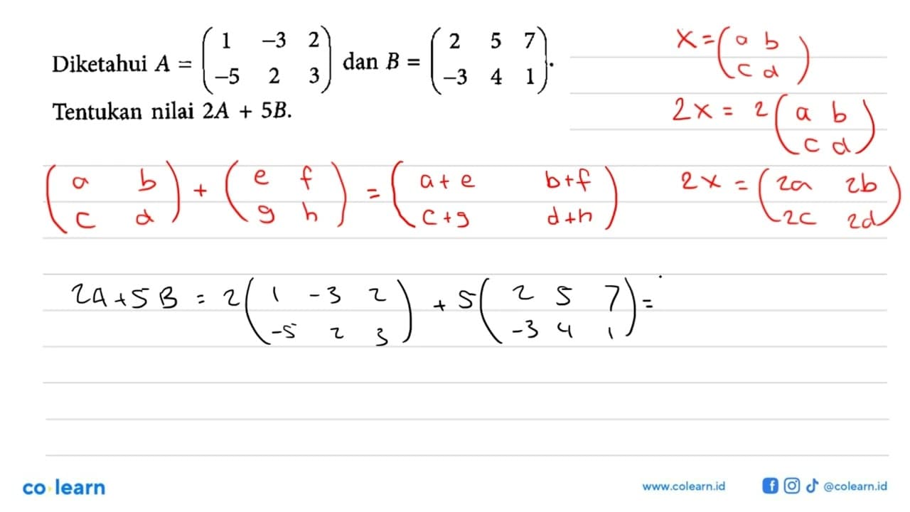 Diketahui A = (1 -3 2 -5 2 3) dan B = (2 5 7 -3 4 1 ).