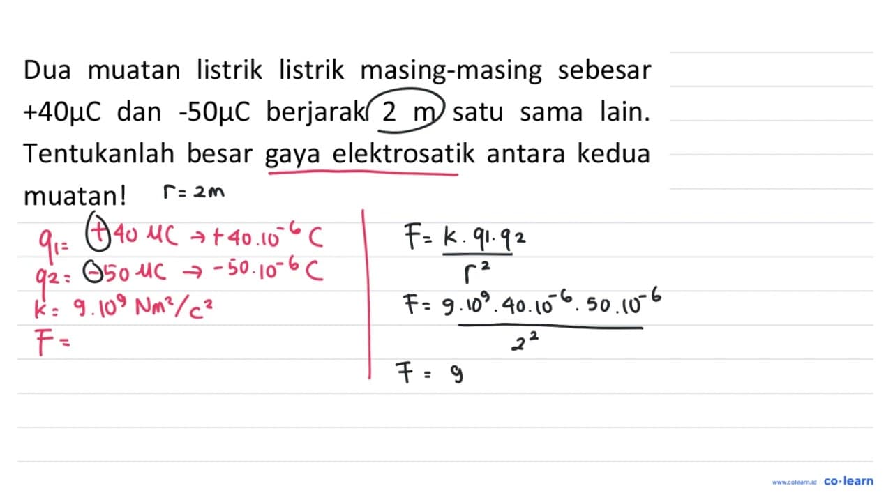 Dua muatan listrik listrik masing-masing sebesar +40 mu C