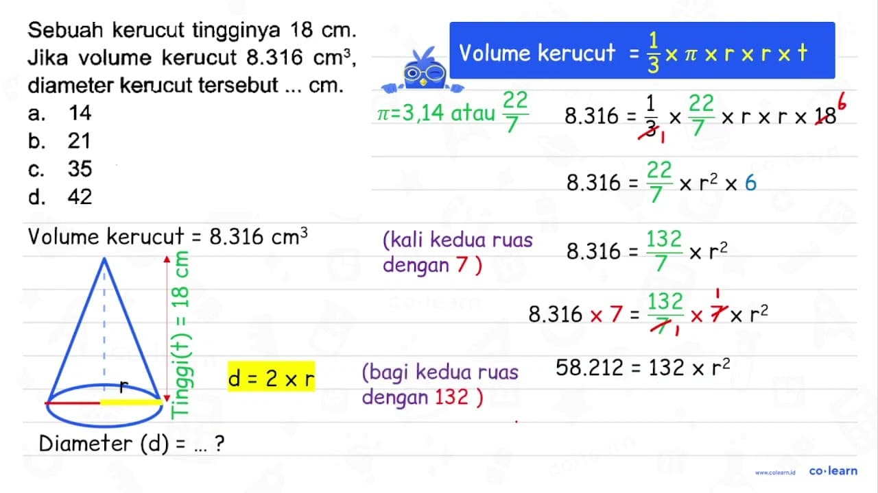 Sebuah kerucut tingginya 18 cm. Jika volume kerucut 8.316