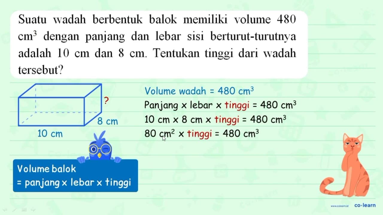 Suatu wadah berbentuk balok memiliki volume 480 cm^(3)