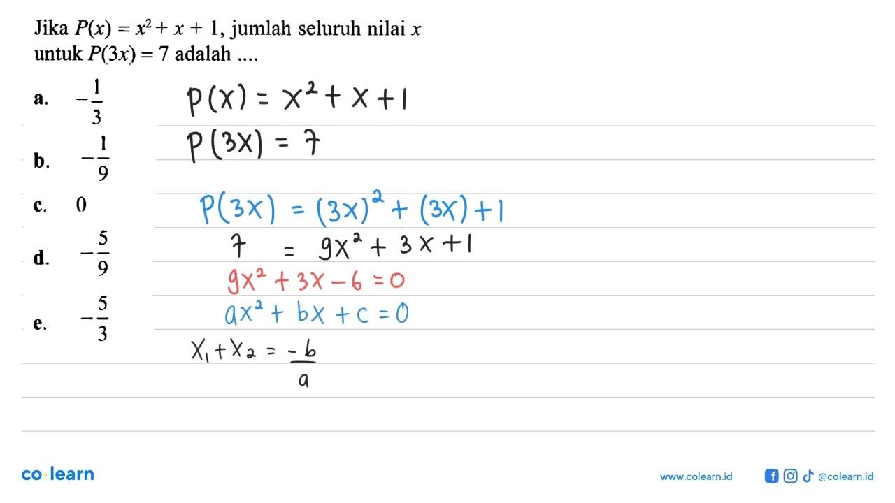 Jika P(x)=x^2+x+1, jumlah seluruh nilai x untuk P(3x)=7