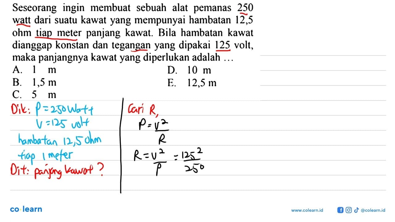 Seseorang ingin membuat sebuah alat pemanas 250 watt dari