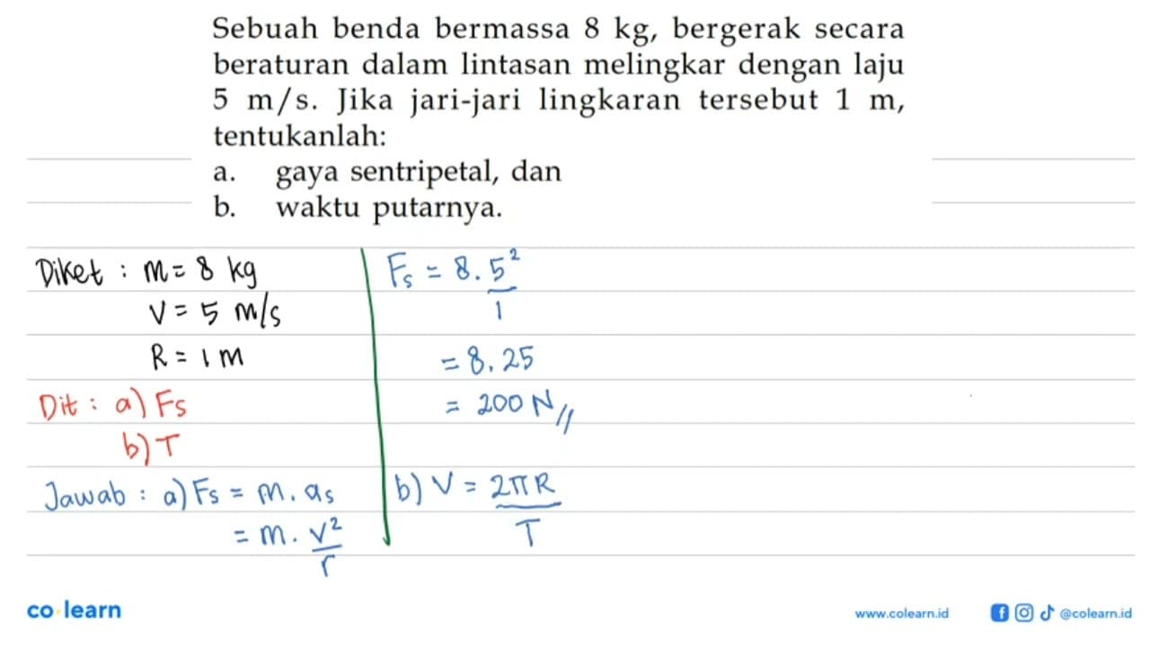 Sebuah benda bermassa 8 kg, bergerak secara beraturan dalam