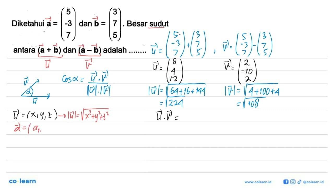 Diketahui a=(5 -3 7) dan b=(3 7 5) . Besar sudut antara