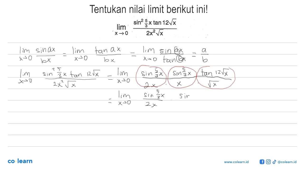 Tentukan nilai limit berikut. lim x->0 (sin^2(5/3x) tan(12