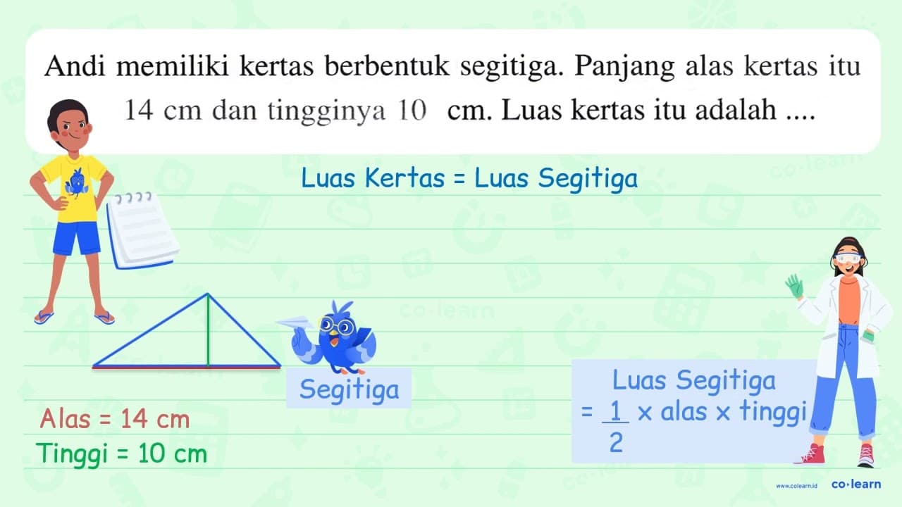 Andi memiliki kertas berbentuk segitiga. Panjang alas