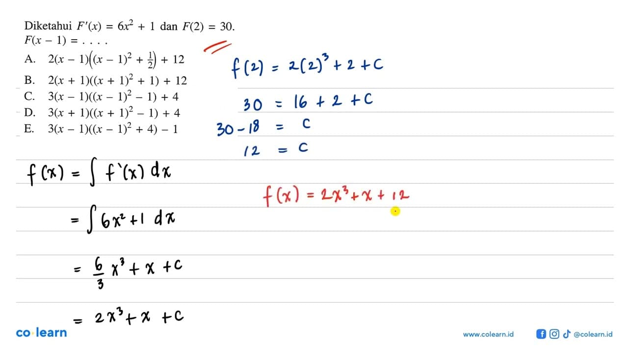 Diketahui F'(x)=6 x^2+1 dan F(2)=30 . F(x-1)=...