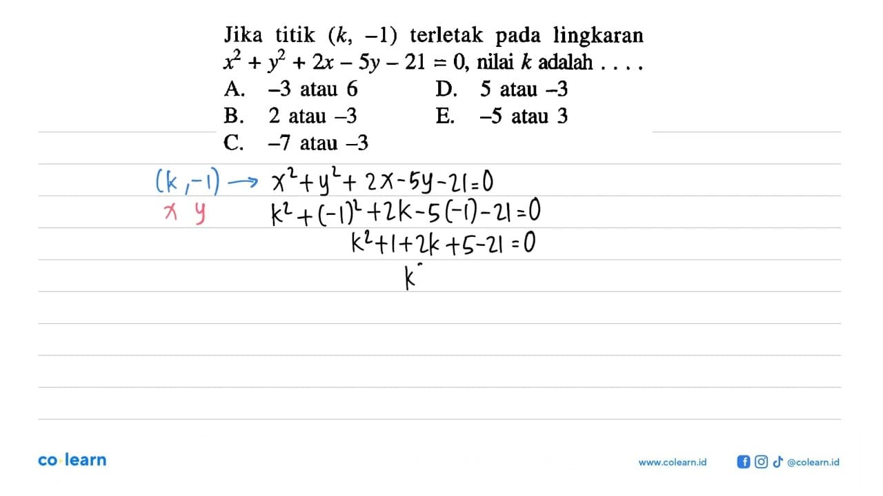 Jika titik (k,-1) terletak pada lingkaran x^2+y^2+2 x-5