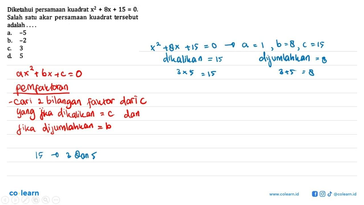 Diketahui persamaan kuadrat x^2 + 8x + 15 = 0. Salah satu