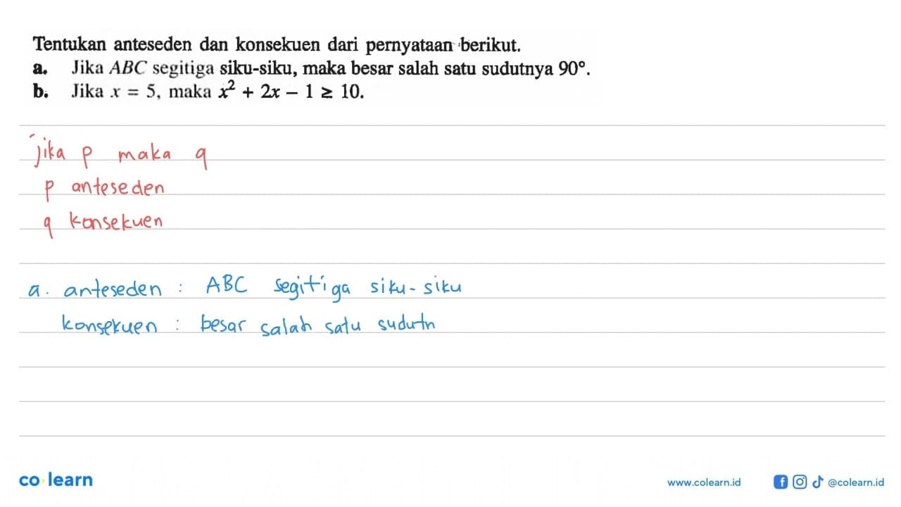 Tentukan anteseden dan konsekuen dari pernyataan berikut.a.
