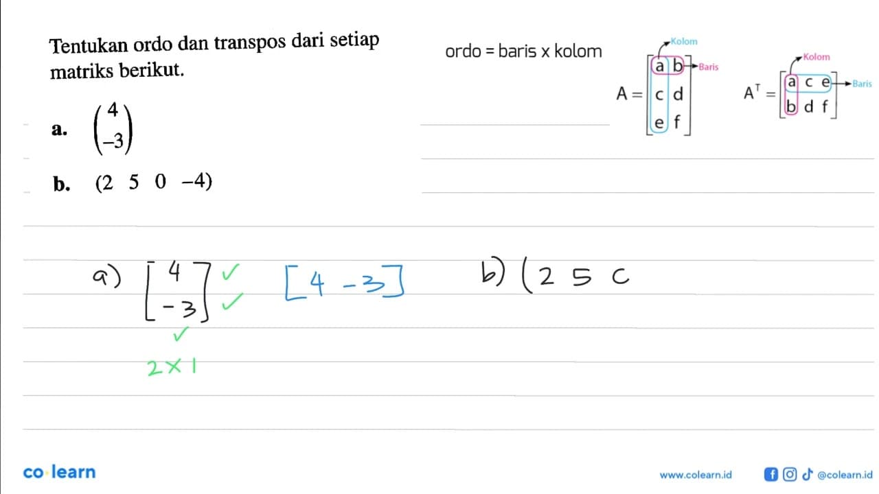 Tentukan ordo dan transpos dari setiap matriks berikut. a.