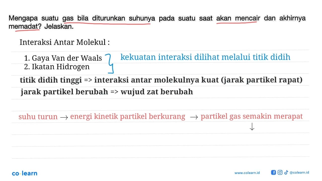 Mengapa suatu gas bila diturunkan suhunya pada suatu saat