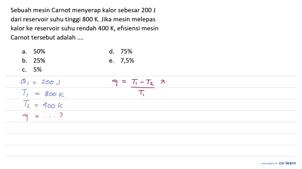 Sebuah mesin Carnot menyerap kalor sebesar 200 J dari