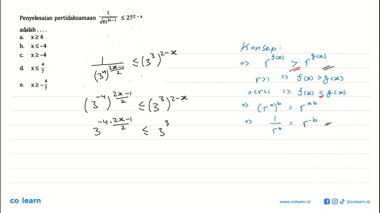 Penyelesaian pertidaksamaan 1/((81^(2x-1))^(1/2))<=27^(2-x)