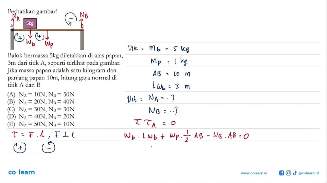 Perhatikan gambar! 5 kg A B Balok bermassa 5 kg diletakkan