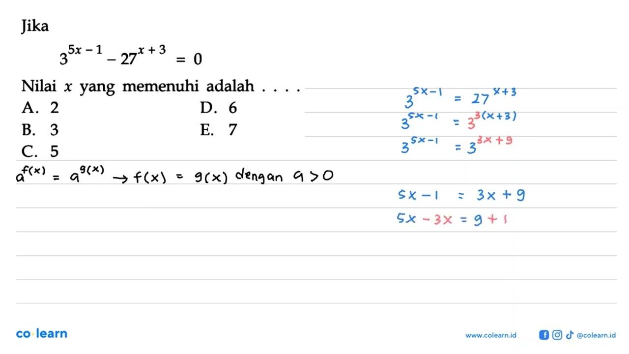 Jika 3^(5x-1)-27^(x+3)=0 Nilai x yang memenuhi adalah . . .