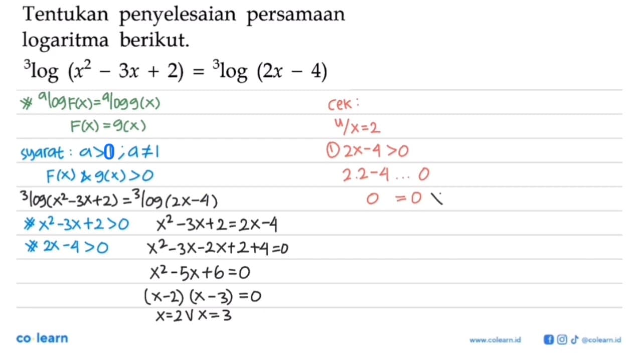 Tentukan penyelesaian persamaan logaritma berikut.