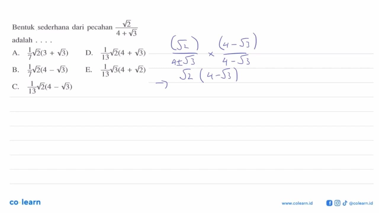 Bentuk sederhana dari pecahan akar(2) / (4 + akar(3))