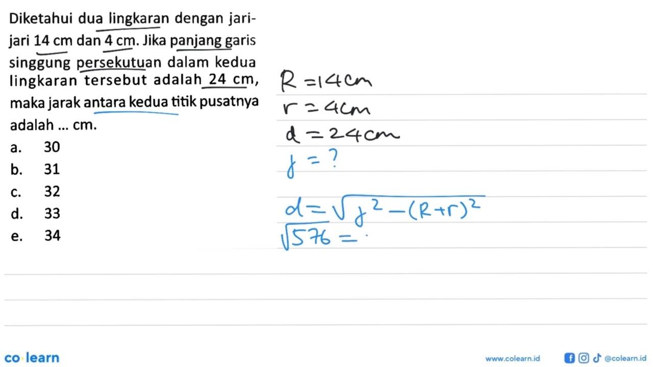 Diketahui dua lingkaran dengan jari-jari 14 cm dan 4 cm.