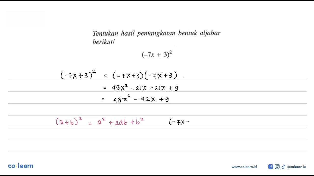 Teniukan hasil pemangkatan bentuk aljabar berikut! (-7x +