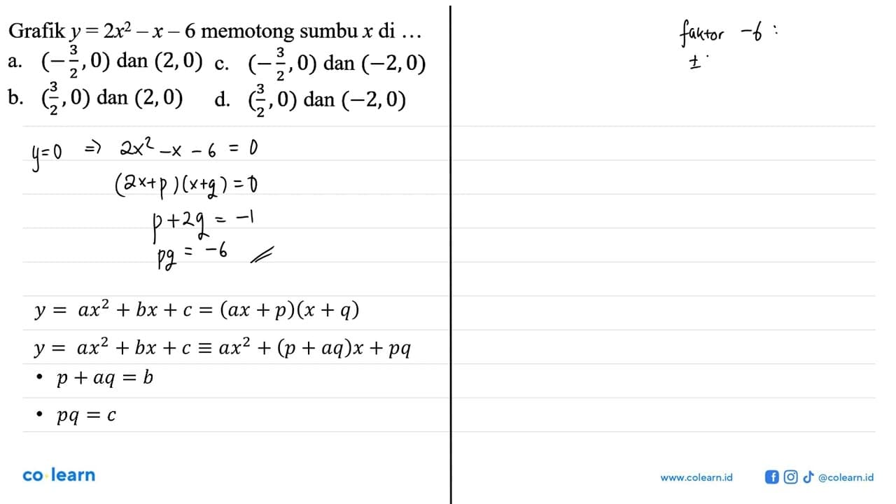 Grafiky = 2x^2 - x - 6 memotong sumbu x di ...