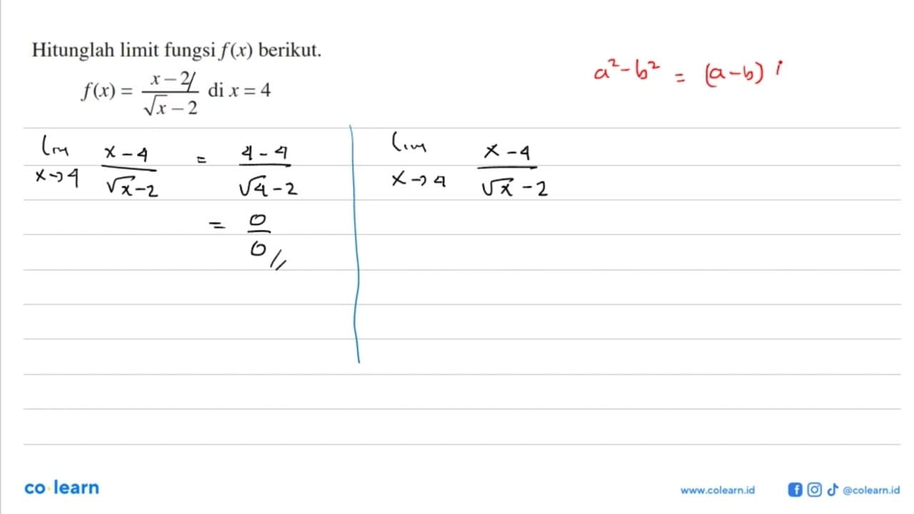 Hitunglah limit fungsi f(x) berikut. f(x)=(x-2)/(akar(x)-2)