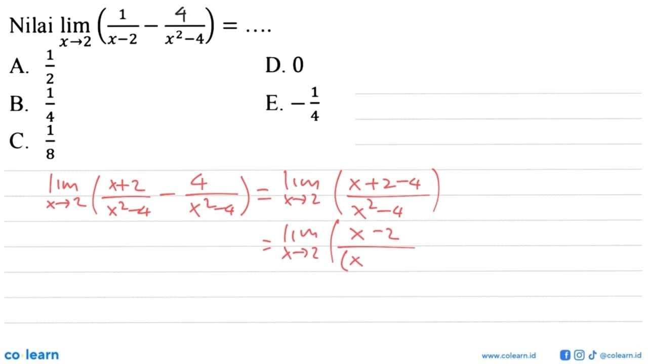 Nilai lim x->2 (1/(x-2)-1/(x^2-4))=