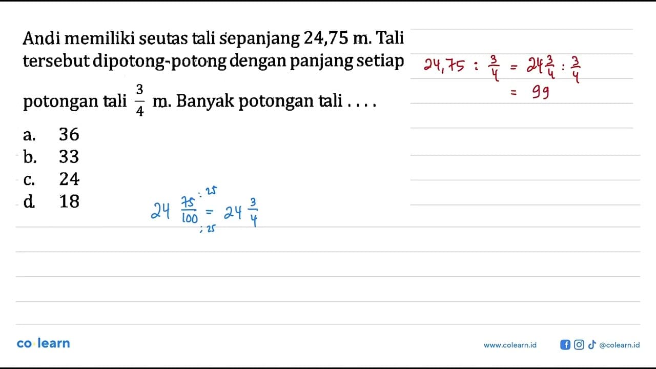 Andi memiliki seutas tali sepanjang 24,75 m. Tali tersebut