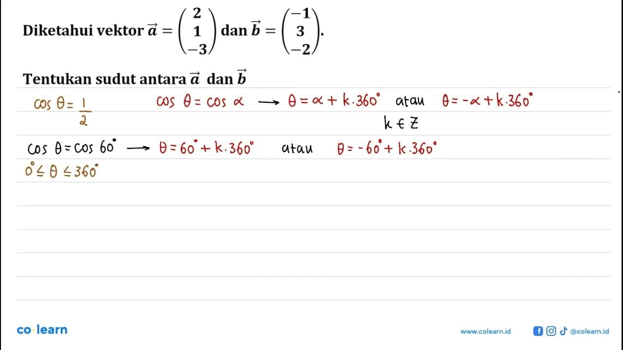 Diketahui vektor a = (2 1 -3) dan vektor b 1 = (-1 3 -2).