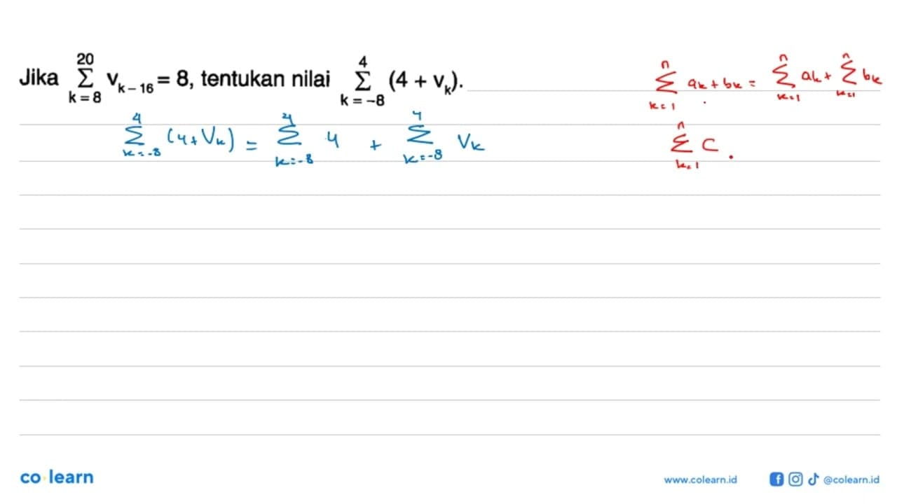 Jika sigma k=8 20 (v(k-16))=8, tentukan nilai sigma k=-8 4