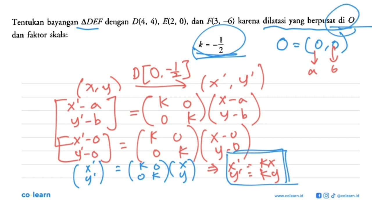 Tentukan bayangan segitiga DEF dengan D(4,4), E(2,0), dan