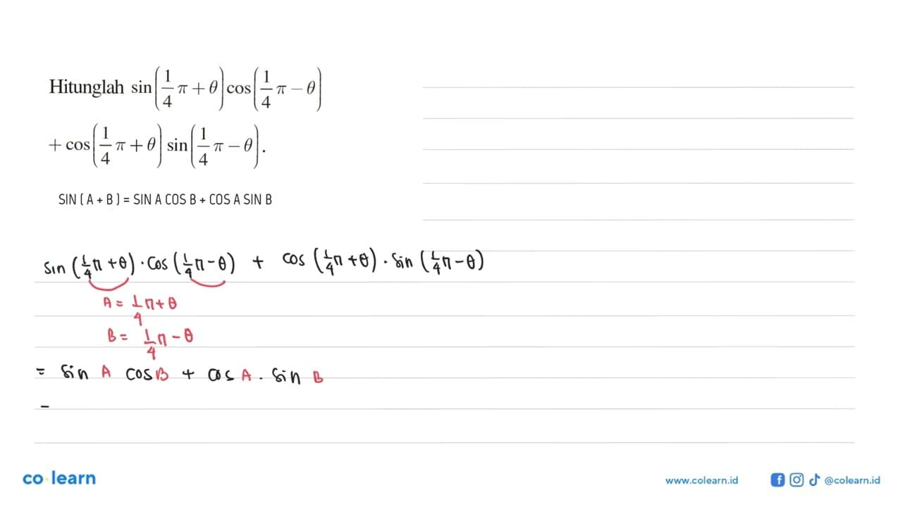 Hitunglah sin (1/4 pi+theta) cos (1/4 pi-theta)+cos (1/4