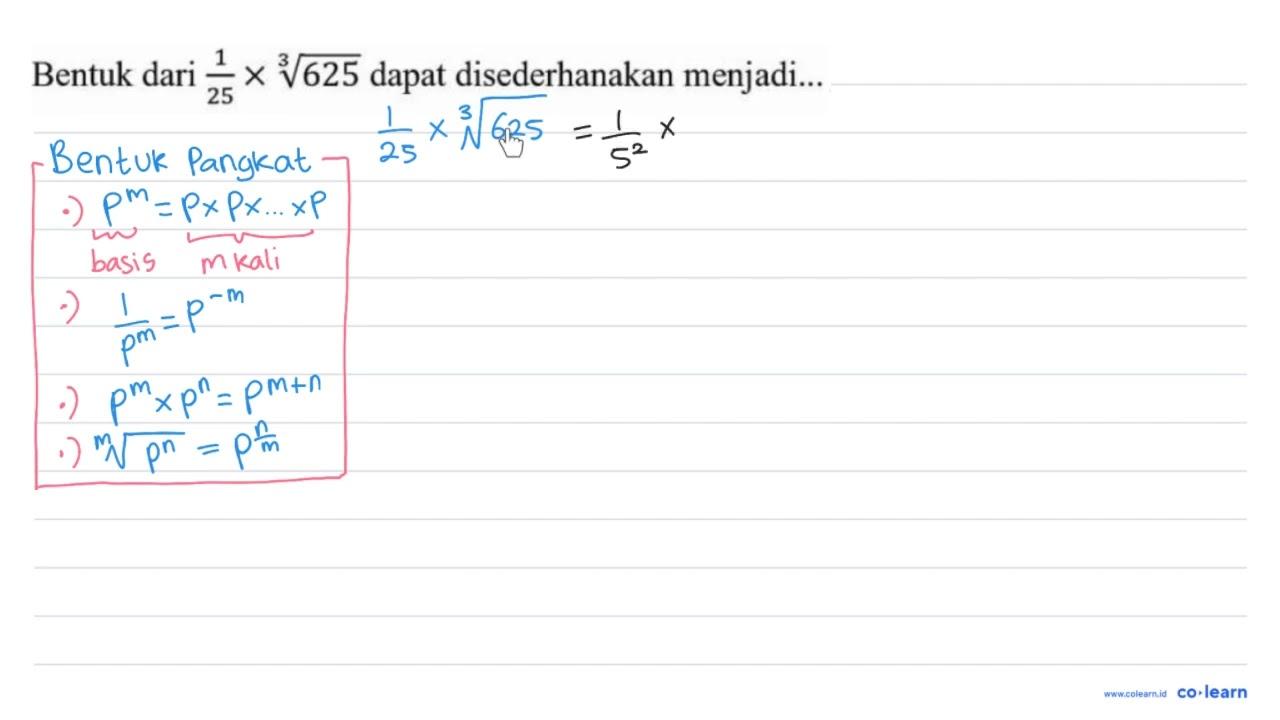 Bentuk dari (1)/(25) x sqrt[3]{625) dapat disederhanakan