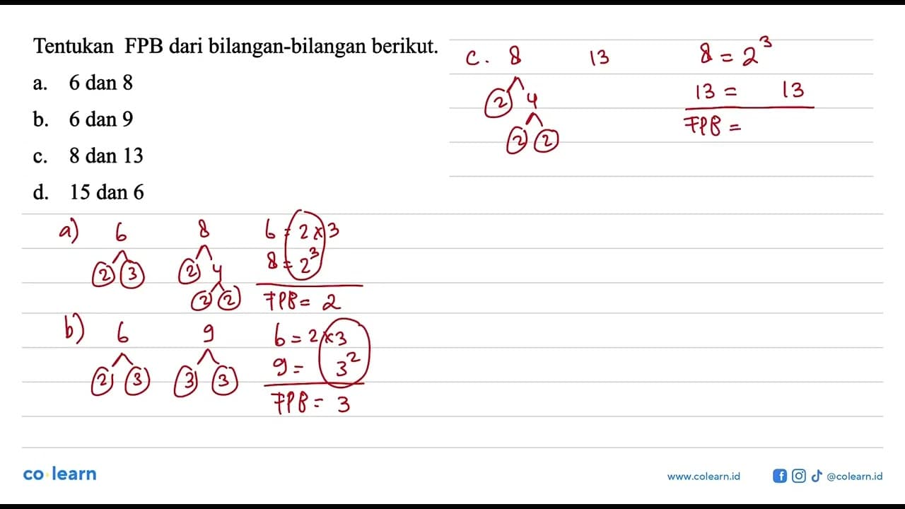 Tentukan FPB dari bilangan-bilangan berikut. a. 6 dan 8 b.