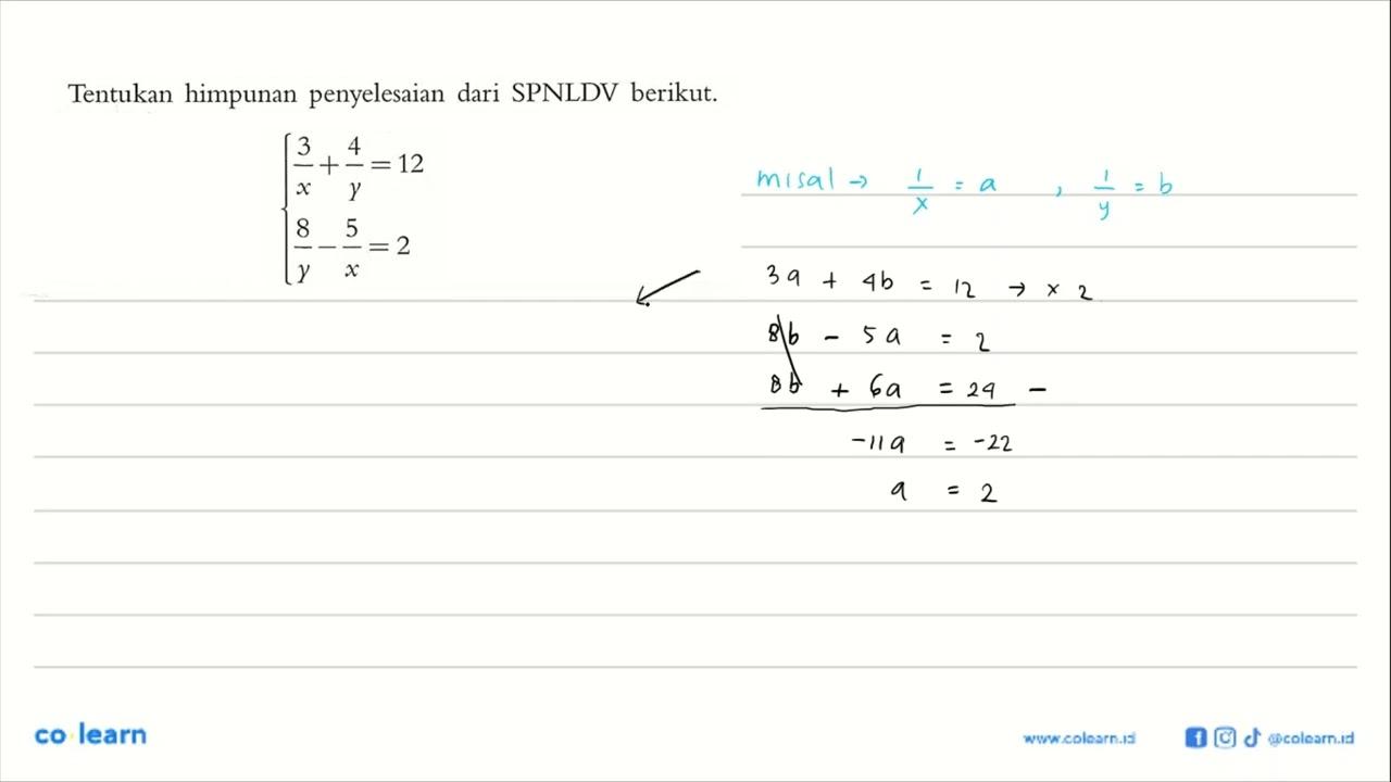 Tentukan himpunan penyelesaian dari SPNLDV berikut. 3/x +