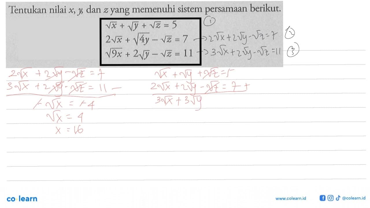 Tentukan nilai x, y dan z yang memenuhi sistem persamaan